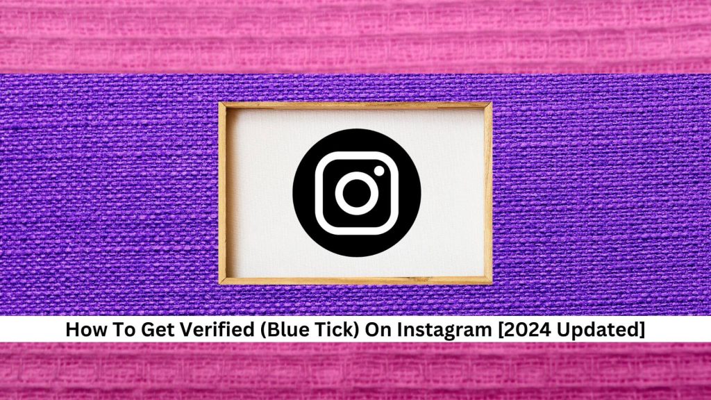 How-To-Get-Verified-Blue-Tick-On-Instagram