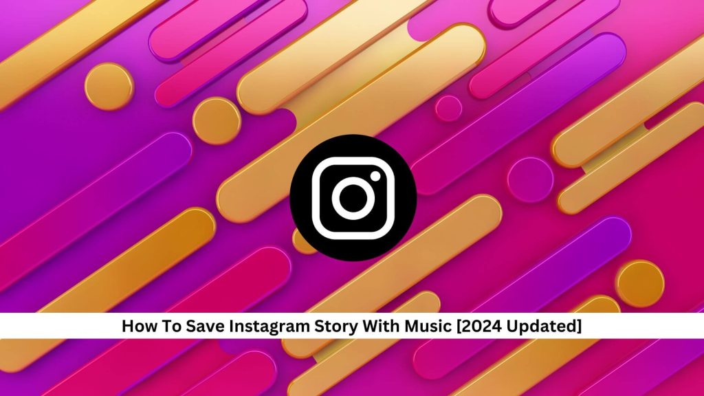 How-To-Save-Instagram-Story-With-Music