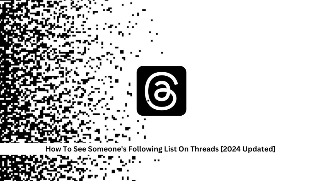 How-To-See-Someones-Following-List-On-Threads