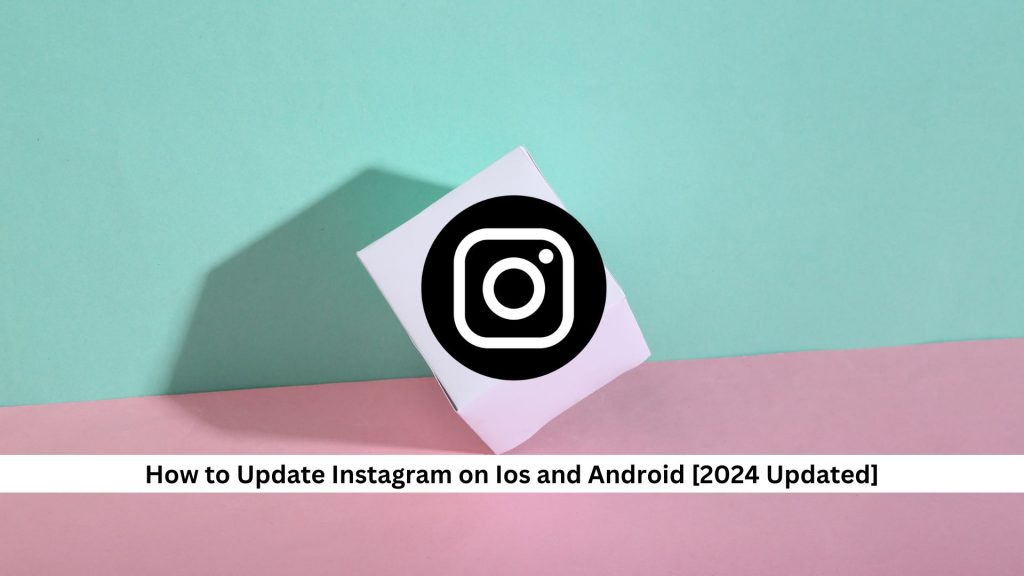 Update-Instagram-on-Ios-and-Android