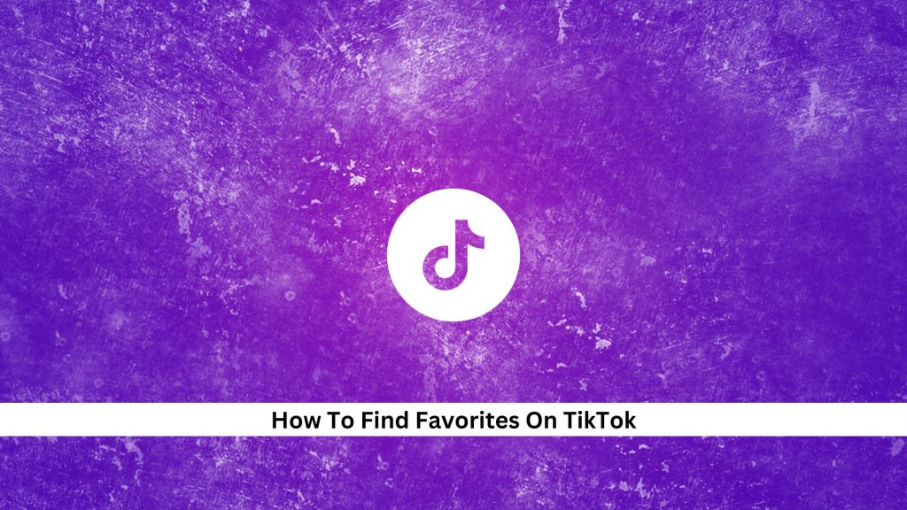 How-To-Find-Favorites-On-TikTok