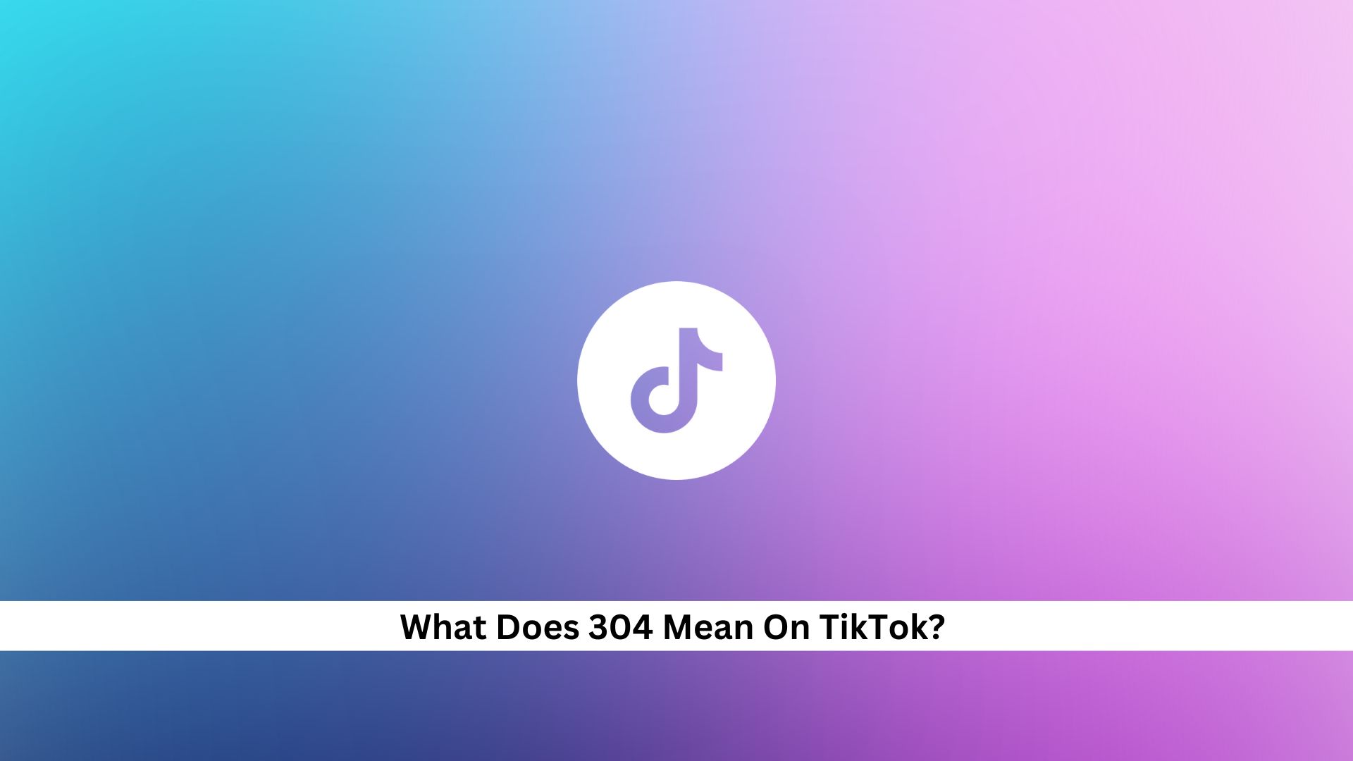 304-Meaning-On-TikTok