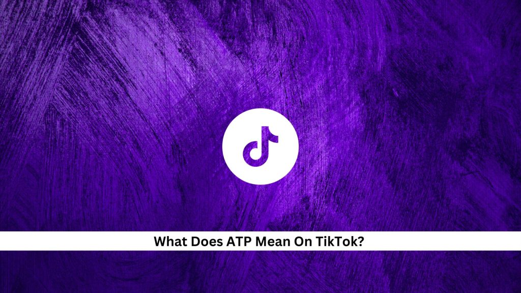 ATP-Meaning-On-TikTok