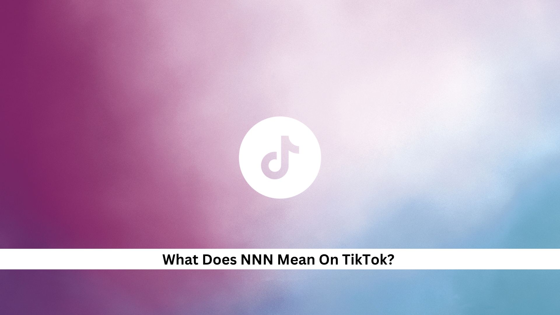 NNN-Meaning-On-TikTok