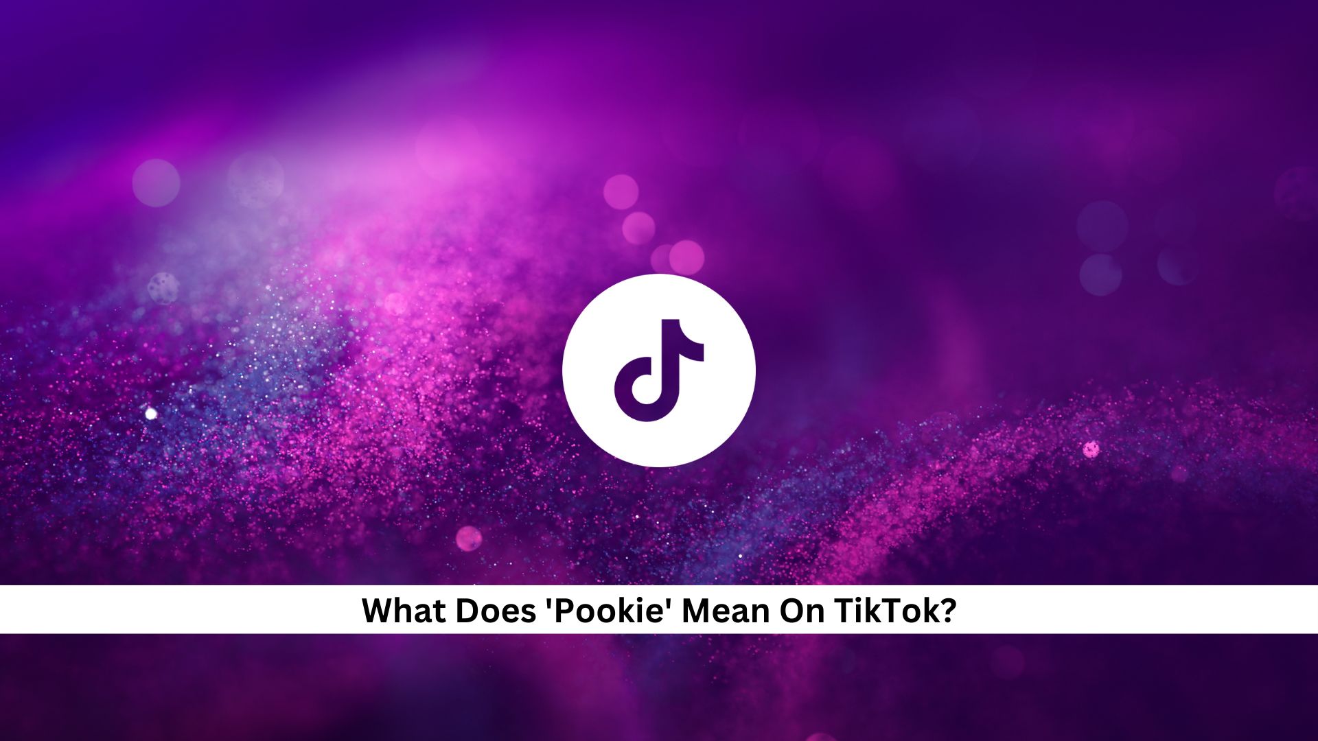 What-Does-Pookie-Mean-On-TikTok