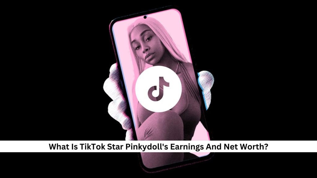 What-Is-TikTok-Star-Pinkydolls-Earnings-And-Net-Worth