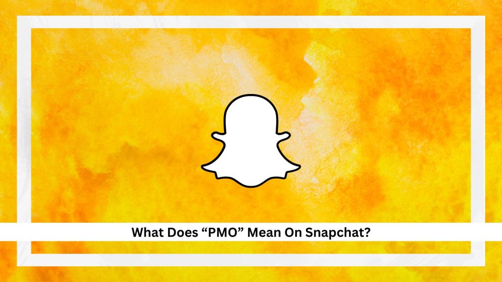 PMO-Mean-On-Snapchat