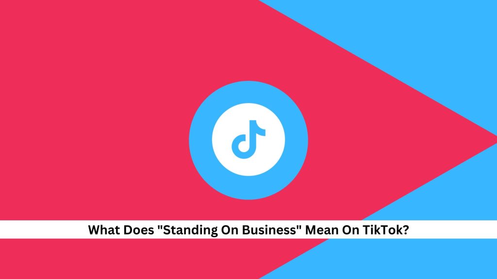 Standing-On-Business-Mean-On-TikTok